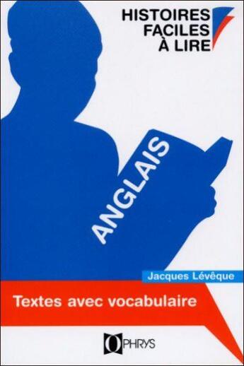 Couverture du livre « Histoires faciles à lire ; textes avec vocabulaire » de Jacques Leveque aux éditions Ophrys