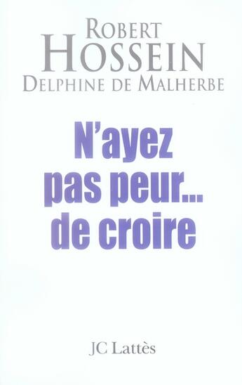 Couverture du livre « N'ayez pas peur...de croire » de Hossein-R+De Malherb aux éditions Lattes