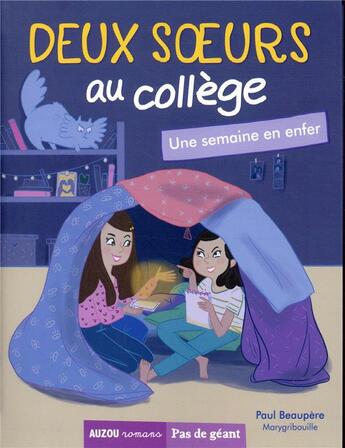 Couverture du livre « Deux soeurs au collège Tome 2 : une semaine en enfer » de Paul Beaupere et Marygribouille aux éditions Auzou