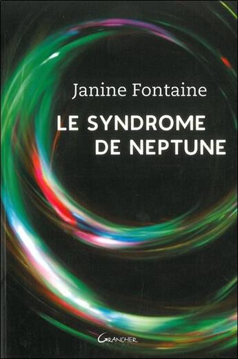 Couverture du livre « Le syndrôme de Neptune » de Janine Fontaine aux éditions Grancher