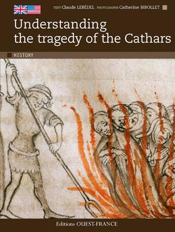 Couverture du livre « Understanding the tragedy of the cathares » de Claude Lebedel aux éditions Ouest France