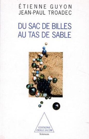 Couverture du livre « Du sac de billes au tas de sable » de Guyon+Troadec aux éditions Odile Jacob