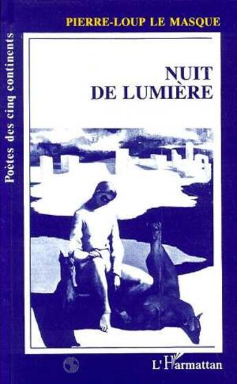 Couverture du livre « Nuit et lumiere » de Le Masque P-L. aux éditions L'harmattan