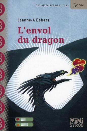 Couverture du livre « L'envol du dragon » de Jeanne-A Debats aux éditions Syros