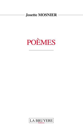 Couverture du livre « Poèmes » de Josette Mosnier aux éditions La Bruyere