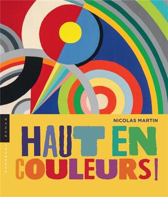 Couverture du livre « Haut en couleurs » de Nicolas Martin aux éditions Hazan