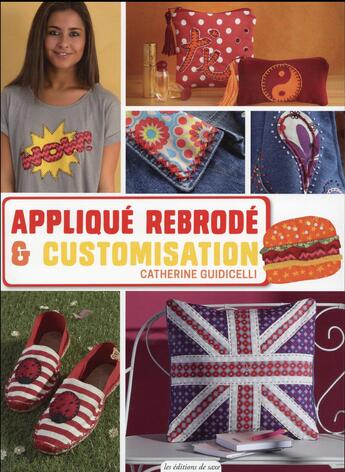 Couverture du livre « Appliqué rebrodé et customisation » de Catherine Guidicelli aux éditions De Saxe