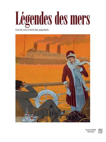 Couverture du livre « Légendes des mers ; l'art de vivre à bord des paquebots » de  aux éditions Somogy