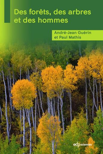 Couverture du livre « Des forêts, des arbres et des hommes » de Paul Mathis et Andre-Jean Guerin aux éditions Edp Sciences