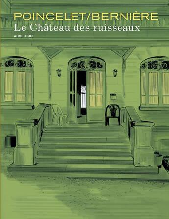 Couverture du livre « Le château des ruisseaux ; aire libre » de Vincent Berniere et Frederic Poincelet aux éditions Dupuis