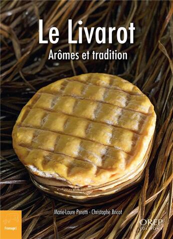 Couverture du livre « Le livarot » de Marie-Laure Peretti et Christophe Bricot aux éditions Orep