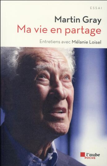 Couverture du livre « Ma vie en partage » de Martin Gray et Melanie Loisel aux éditions Editions De L'aube