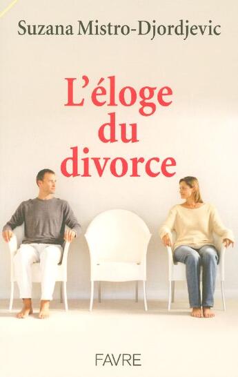 Couverture du livre « Eloge du divorce » de Mistro-Djordjevic S. aux éditions Favre