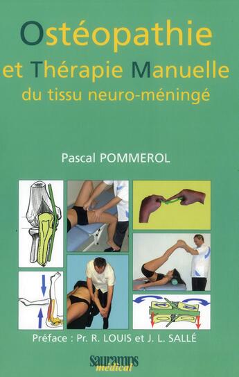 Couverture du livre « Ostéopathie et thérapie manuelle du tissu neuro-méningé » de Pascal Pommerol aux éditions Sauramps Medical