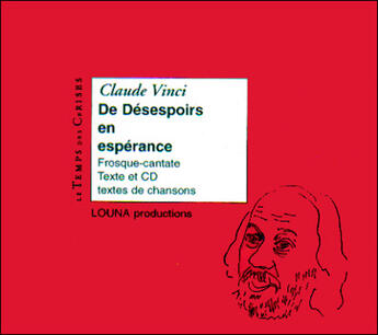 Couverture du livre « De desespoirs en esperance (texte + cd) » de Claude Vinci aux éditions Le Temps Des Cerises