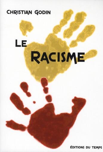 Couverture du livre « Le racisme » de Christian Godin aux éditions Editions Du Temps