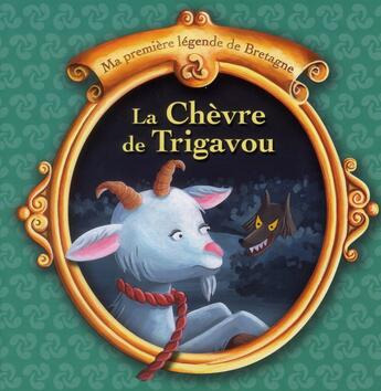 Couverture du livre « Ma première légende de Bretagne Tome 12 : la chèvre de Trigavou » de Christophe Boncens aux éditions Beluga