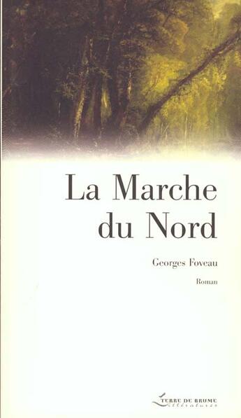 Couverture du livre « La marche du nord » de Georges Foveau aux éditions Terre De Brume