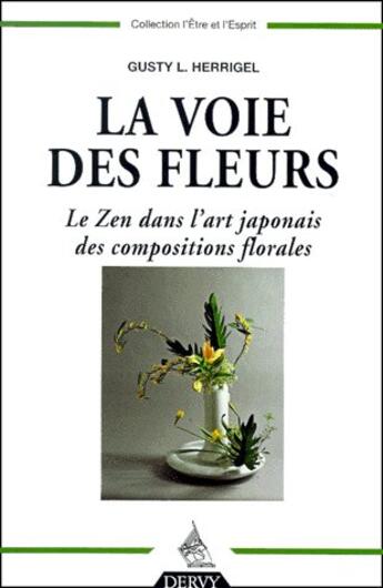 Couverture du livre « La voie des fleurs » de Herrigel Gusty L. aux éditions Dervy