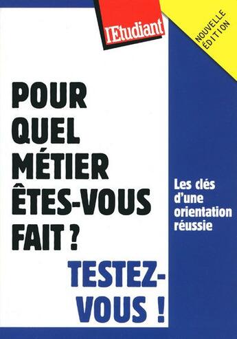 Couverture du livre « Pour quel métier êtes-vous fait ? testez-vous ! (édition 2009) » de Virginie Bertereau aux éditions L'etudiant