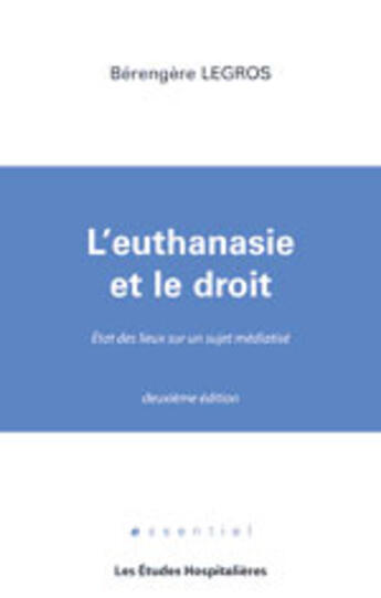 Couverture du livre « L'euthanasie et le droit » de Berengere Legros aux éditions Les Etudes Hospitalieres