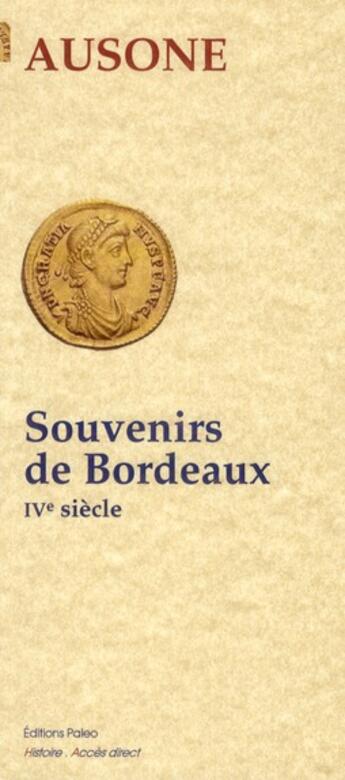 Couverture du livre « Souvenirs de Bordeaux ; IVe siècle » de Ausone aux éditions Paleo
