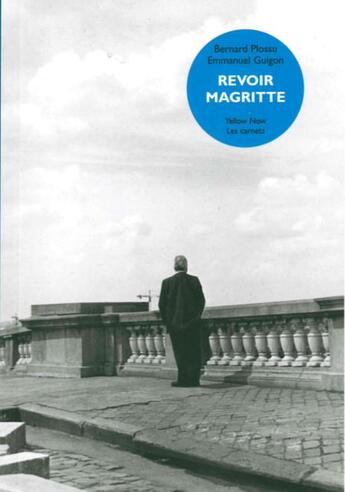 Couverture du livre « Revoir Magritte » de Bernard Plossu et Emmanuel Guigon aux éditions Yellow Now