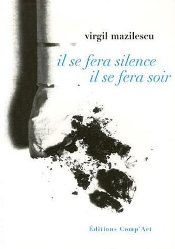 Couverture du livre « Il Se Fera Silence Il Se Fera Soir » de Virgil Mazilescu aux éditions Act Mem