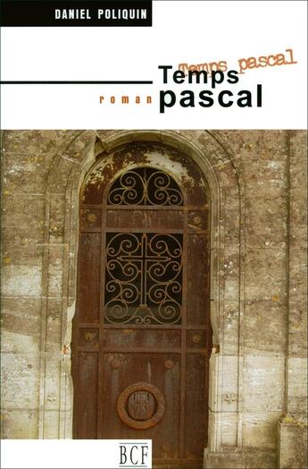 Couverture du livre « Temps Pascal » de Daniel Poliquin aux éditions Le Nordir