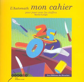 Couverture du livre « L'automath ; mon cahier » de Karine Lotigie aux éditions Ricochet