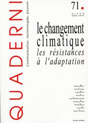 Couverture du livre « Quaderni, n° 71/hiver 2009-2010 : Le changement climatique : les résistances à l'adaptation » de  aux éditions Maison Des Sciences De L'homme