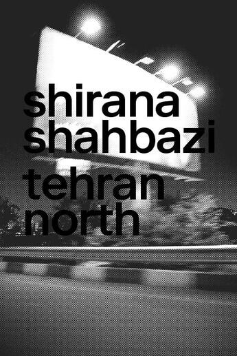 Couverture du livre « Tehran north » de Shirana Shahbazi aux éditions Jrp / Ringier