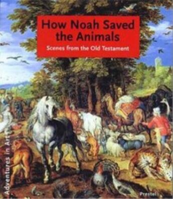 Couverture du livre « How noah saved the animals (adventures in art) » de Kretschmer H aux éditions Prestel