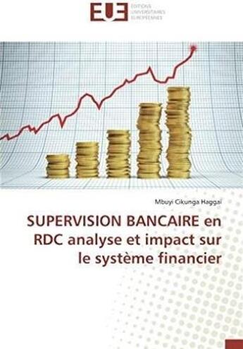 Couverture du livre « Supervision bancaire en rdc analyse et impact sur le systeme financier » de Cikunga Haggai Mbuyi aux éditions Editions Universitaires Europeennes