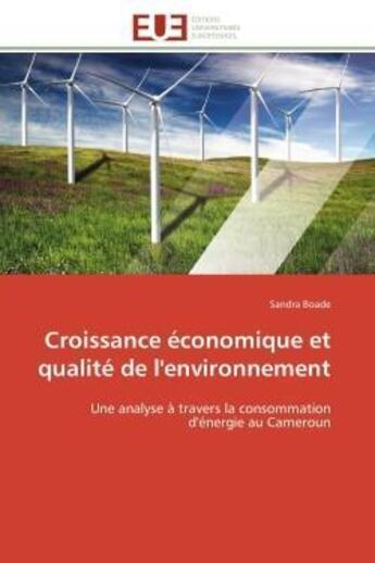 Couverture du livre « Croissance economique et qualite de l'environnement - une analyse a travers la consommation d'energi » de Boade Sandra aux éditions Editions Universitaires Europeennes