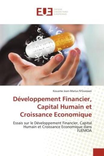 Couverture du livre « Developpement financier, capital humain et croissance economique - essais sur le developpement finan » de N'Guessan K-M. aux éditions Editions Universitaires Europeennes