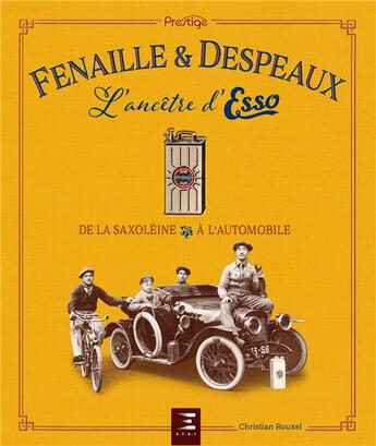 Couverture du livre « Fenaille & Despeaux, l'ancêtre d'Esso » de Christian Rouxel aux éditions Etai