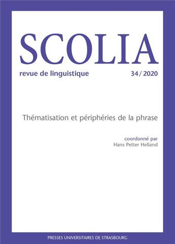 Couverture du livre « Scolia n 34/2020. thematisation et peripherie de la phrase » de Hans-Petter Helland aux éditions Pu De Strasbourg