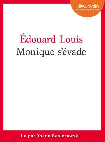 Couverture du livre « Monique s'évade : Livre audio 1 CD MP3 » de Edouard Louis aux éditions Audiolib