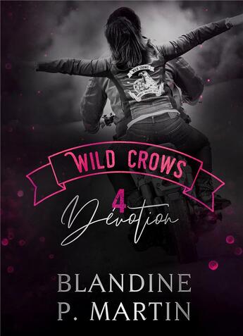 Couverture du livre « Wild crows Tome 4 : dévotion » de Blandine P. Martin aux éditions Bookelis