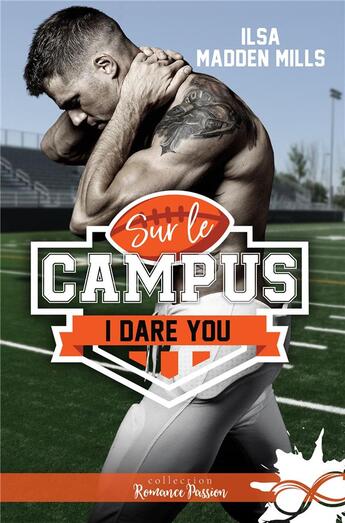 Couverture du livre « Sur le campus Tome 1 : I dare you » de Madden-Mills Ilsa aux éditions Collection Infinity