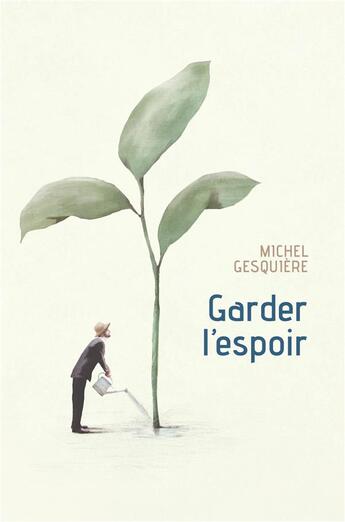 Couverture du livre « Garder l'espoir » de Michel Gesquiere aux éditions Librinova