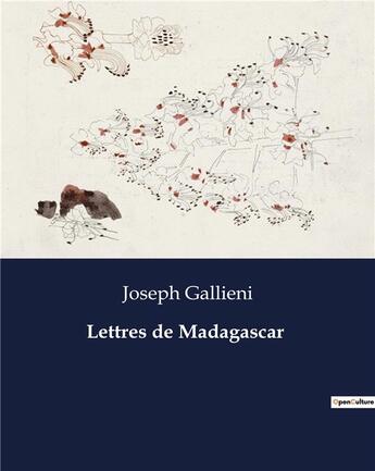 Couverture du livre « Lettres de Madagascar » de Gallieni Joseph aux éditions Culturea