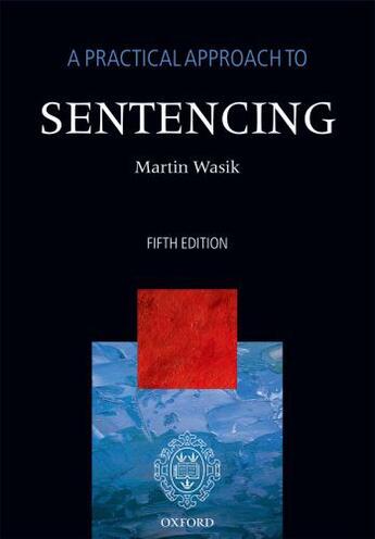 Couverture du livre « A Practical Approach to Sentencing » de Wasik Martin aux éditions Oup Oxford