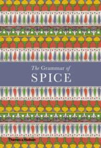 Couverture du livre « The grammar of spice » de Caz Hildebrand aux éditions Thames & Hudson