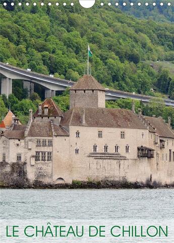 Couverture du livre « Le chateau de chillon calendrier mural 2020 din a4 vertical - l un des plus beaux chateaux s » de Ferraz Martinia aux éditions Calvendo