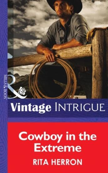 Couverture du livre « Cowboy in the Extreme (Mills & Boon Intrigue) (Bucking Bronc Lodge - B » de Rita Herron aux éditions Mills & Boon Series