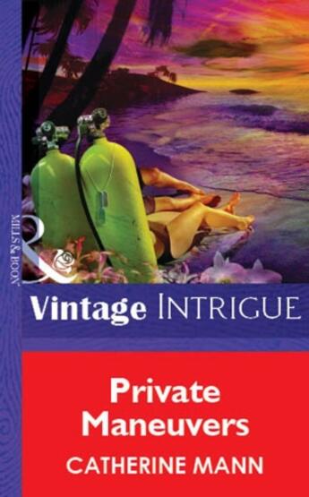 Couverture du livre « Private Maneuvers (Mills & Boon Vintage Intrigue) » de Catherine Mann aux éditions Mills & Boon Series