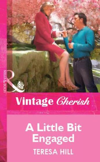 Couverture du livre « A Little Bit Engaged (Mills & Boon Vintage Cherish) » de Teresa Hill aux éditions Mills & Boon Series