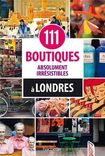 Couverture du livre « 111 boutiques absolument irrésistibles à Londres » de Kristin Von Glasow aux éditions Hachette Tourisme